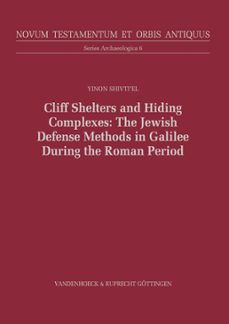 cliff shelters and hiding complexes: the jewish defense methods in galilee during the roman period (ebook)-9783647540672