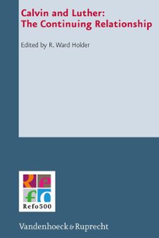 calvin and luther: the continuing relationship (ebook)-9783647550572