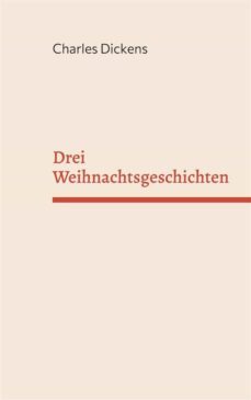 drei weihnachtsgeschichten (ebook)-charles dickens-9783756298372