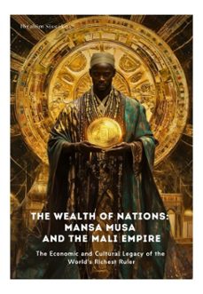 the wealth of nations: mansa musa and the mali empire (ebook)-ibrahim sissoko-9783819055072