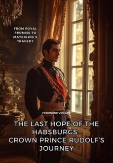 the last hope of the habsburgs: crown prince rudolf's journey (ebook)-ferdinand von arx-9783819057472