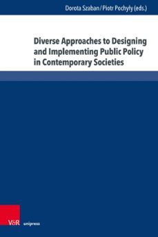 diverse approaches to designing and implementing public policy in contemporary societies (ebook)-9783847018872