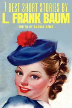 7 best short stories by l. frank baum (ebook)-l. frank baum-august nemo-9783968586472
