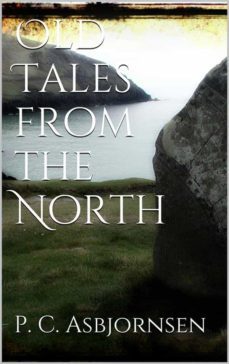 old tales from the north (ebook)-peter christen asbjornsen-9786050377972