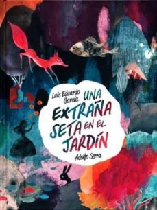 una extaña seta en el jardin-luis eduardo garcia-9786071658272
