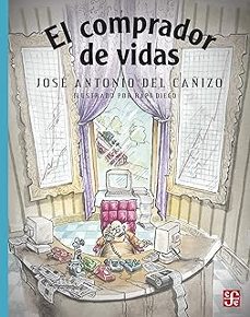 el comprador de vidas-jose antonio del cañizo-9786071662972
