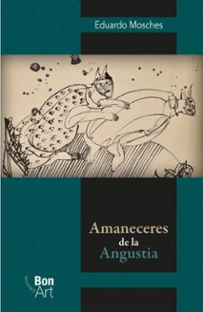 amaneceres de la angustia (ebook)-eduardo mosches-9786072625372