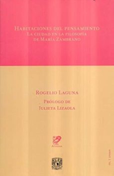 habitaciones del pensamiento. la ciudad en la filosofia de maria zambrano (ebook)-rogelio laguna-9786073090872
