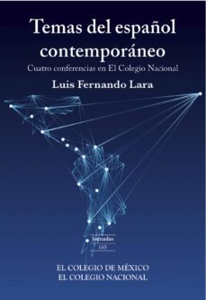 temas del español contemporáneo. (ebook)-luis fernando lara ramos-9786074628272