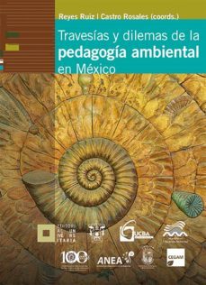 travesias y dilemas de la pedagogia ambiental en mexico (ebook)-javier reyes ruiz-elba castro-esperanza terron amigon-9786077429272