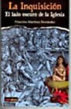 la inquisicion, el lado oscuro de la iglesia-primitivo martinez fernandez-9786077759072