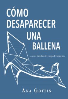 como desaparecer una ballena y otras fabulas del empoderamiento (ebook)-9786078713172