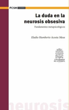 la duda en la neurosis obsesiva. fundamentos metapsicologicos (ebook)-eladio humberto acosta mesa-9786287592872
