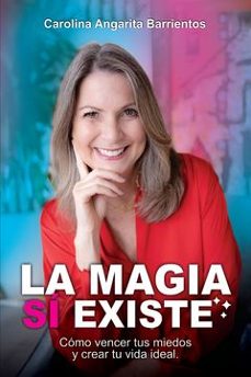 la magia si existe-carolina angarita barrientos-9786289531572