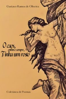 o caos, enfim e sempre, tinha um rosto (ebook)-gustavo r. de oliveira-9786500935172