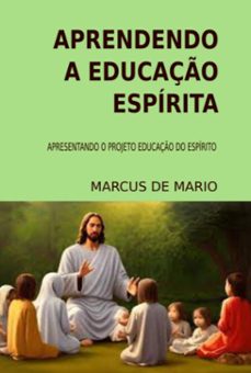 aprendendo a educaço espirita (ebook)-marcus de mario-9786500992472