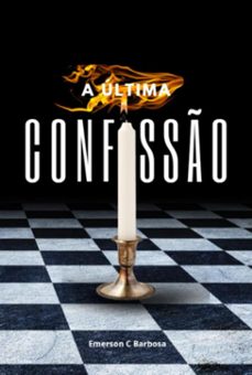 a ultima confisso (ebook)-emerson c barbosa-9786501342672