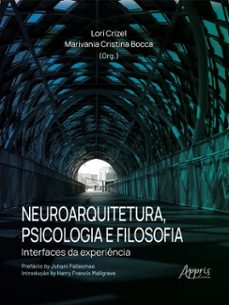 neuroarquitetura, psicologia e filosofia: interfaces da experiencia (ebook)-9786525058672