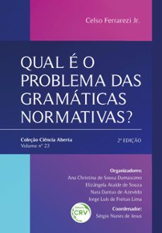qual e o problema das gramaticas normativas? (ebook)-celso ferrarezi jr-ana christina de sousa damasceno-elizângela ataíde de souza-9786525136172