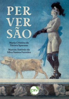 perverso (ebook)-maria cristina de távora sparano-marcos antônio da silva santos ferreira-9786525181172