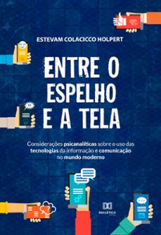entre o espelho e a tela (ebook)-estevam colacicco holpert-9786525211572