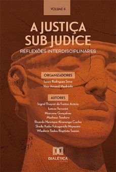 a justiça sub judice - reflexes interdisciplinares (ebook)-lucas rodrigues sena-vitor amaral medrado-9786525258072