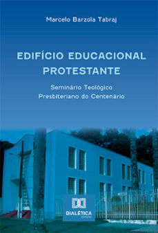 edifício educacional protestante (ebook)-marcelo barzola tabraj-9786525289472