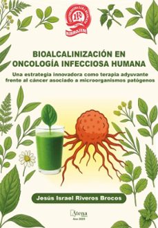 bioalcalinizacion en oncologia infecciosa humana: una estrategia innovadora como terapia adyuvante frente al cancer asociado a microorganismos patogenos (ebook)-ana mendoza-jesús brocos-9786525838472