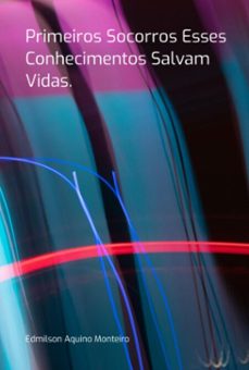 primeiros socorros esse conhecimentos salvam vidas (ebook)-edmilson aquino monteiro-9786526621172