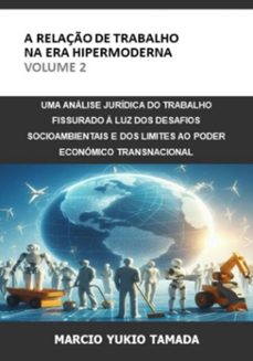 a relaço de trabalho na era hipermoderna - volume 2 (ebook)-marcio yukio tamada-9786526626672