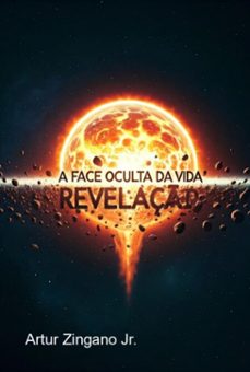 a face oculta da vida: revelaço (ebook)-artur zingano jr.-9786526628072