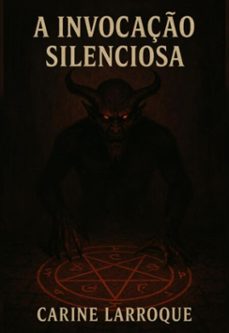 a invocaço silenciosa (ebook)-carine larroque-9786526641972