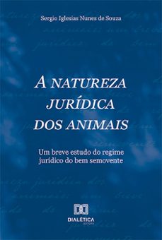 a natureza jurídica dos animais (ebook)-sergio iglesias nunes de souza-9786527002772