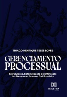 gerenciamento processual (ebook)-thiago henrique teles lopes-9786527051572