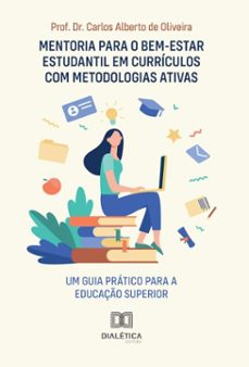 mentoria para o bem-estar estudantil em curriculos com metodologias ativas (ebook)-prof. dr. carlos alberto de oliveira-9786527077572