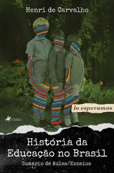 historia da educaço no brasil (ebook)-henri de carvalho-9786528036172