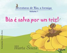 aventuras de bia, a formiga - volume 1 - bia e salva por um triz! (ebook)-marta souza-9786553706972