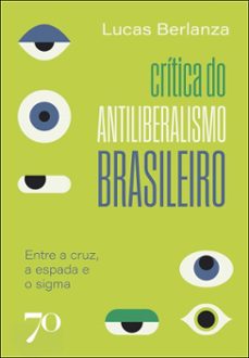 critica do antiliberalismo brasileiro (ebook)-lucas berlanza-9786554273572