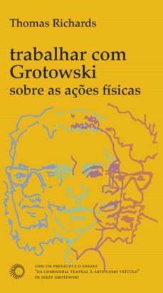 trabalhar com grotowski sobre as açes fisicas (ebook)-thomas richards-9786555050172