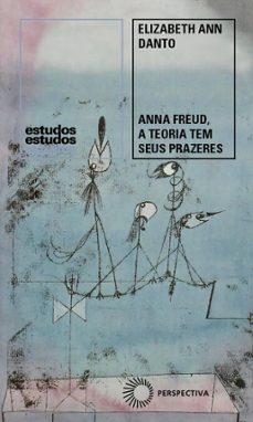 anna freud, a teoria tem seus prazeres (ebook)-elizabeth ann danto-anna freud-9786555052572