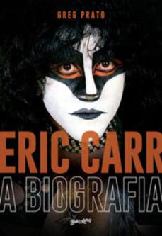 eric carr - a biografia (ebook)-greg prato-9786555373172