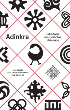 adinkra – sabedoria em símbolos africanos (ebook)-elisa larkin nascimento-luiz carlos gá-9786556910772