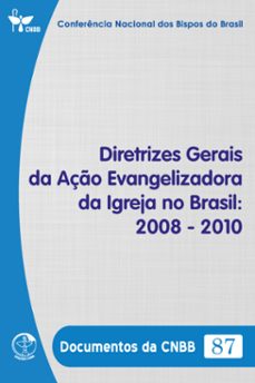 diretrizes gerais da aço evangelizadora da igreja no brasil 2008-2010 - documentos da cnbb 87 - digital (ebook)-conferência nacional dos bispos do brasil-9786559753772