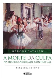 a morte da culpa na responsabilidade contratual (ebook)-marcos catalan-9786561200172