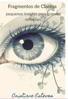 fragmentos de clareza (ebook)-cristiane esteves-9786583827272