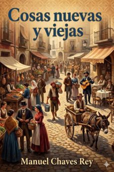 cosas nuevas y viejas (apuntes sevillanos) (ebook)-9786726017072