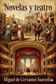 novelas y teatro (ebook)-miguel de cervantes saavedra-9786726564972