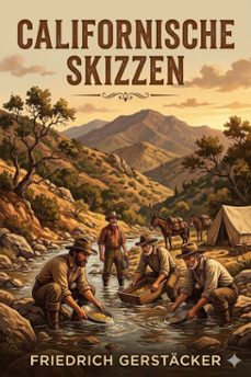 californische skizzen (ebook)-friedrich gerstäcker-9786726568772
