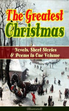 the greatest christmas novels, short stories &amp; poems in one volume (illustrated) (ebook)-louisa may alcott-9788026848172