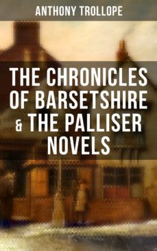 the chronicles of barsetshire &amp; the palliser novels (ebook)-anthony trollope-9788027202072